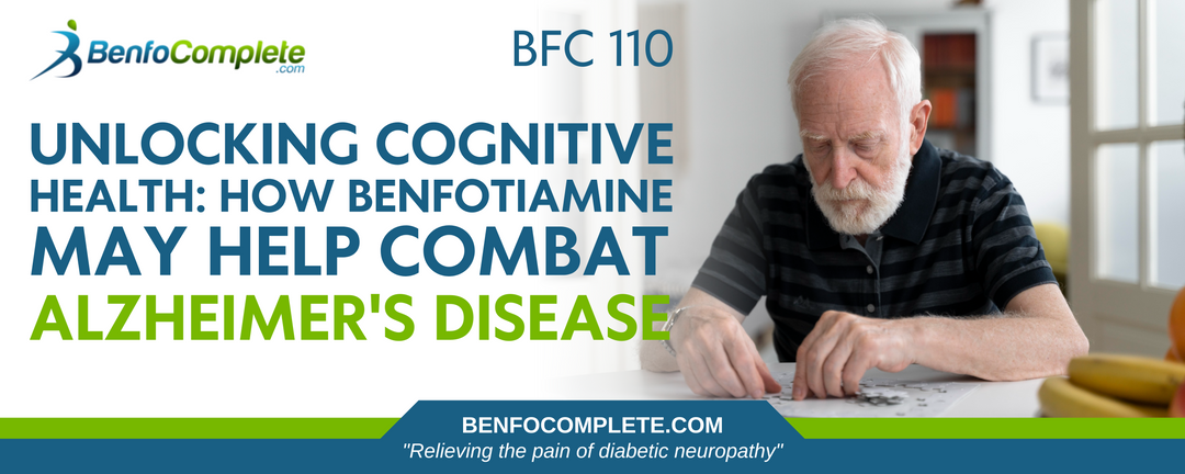 Unlocking Cognitive Health: How Benfotiamine May Help Combat Alzheimer's Disease