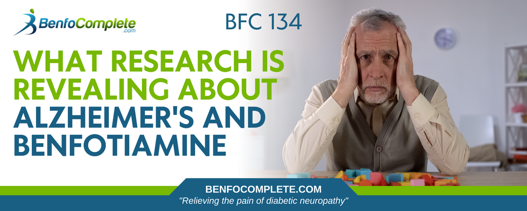 What Research Is Revealing About Alzheimer's and Benfotiamine?