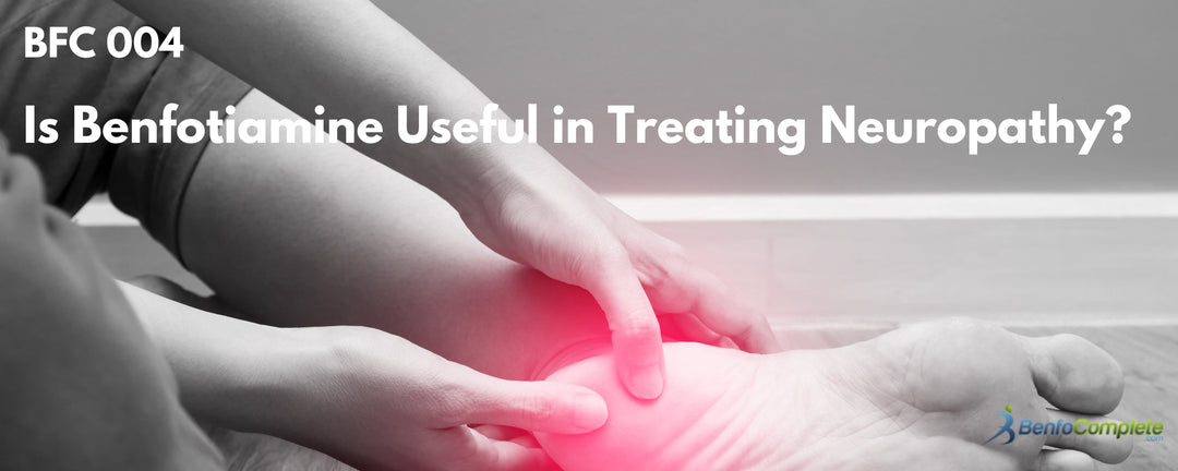 Is Benfotiamine Useful in Treating Neuropathy? - BenfoComplete
