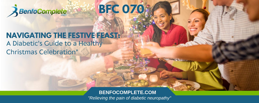 Navigating the Festive Feast: A Diabetic's Guide to a Healthy Christmas Celebration - BenfoComplete