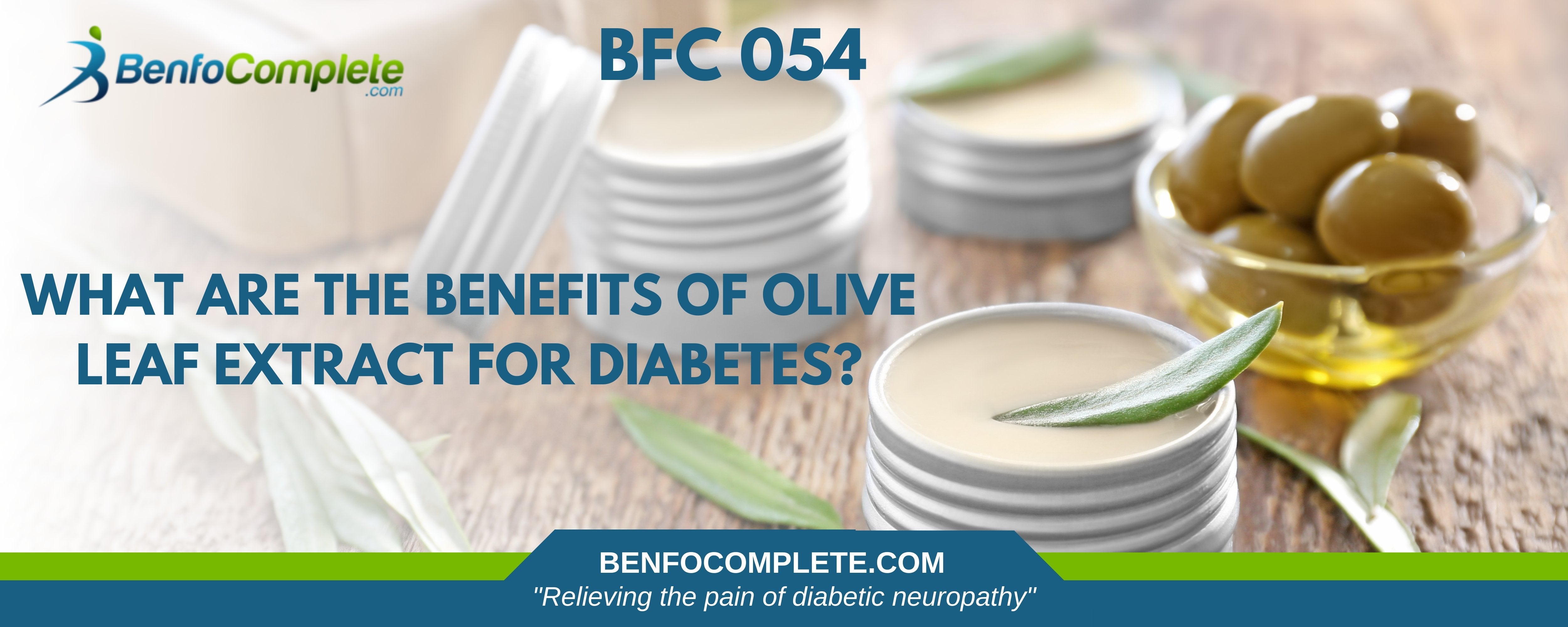 What Are The Benefits of Olive Leaf Extract For Diabetes? – BenfoComplete